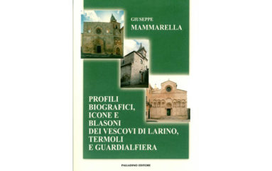 Libri: Giuseppe Mammarella “Profili biografici, icone e blasoni dei Vescovi di Larino, Termoli e Guardialfiera”