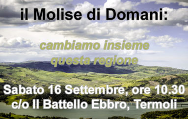 Molise Domani: appello a quanti vogliono cambiare questa regione