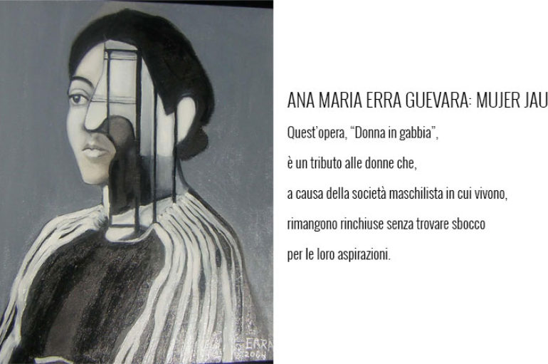 Ana Maria Erra Guevara: Mujer Jaula “Donna in gabbia”