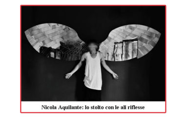 Nicola Aquilante: lo stolto con le ali riflesse