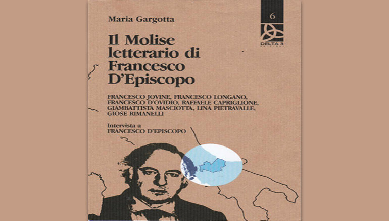Recensioni: ” Il Molise letterario di Francesco D’Episcopo” di Maria Gargotta