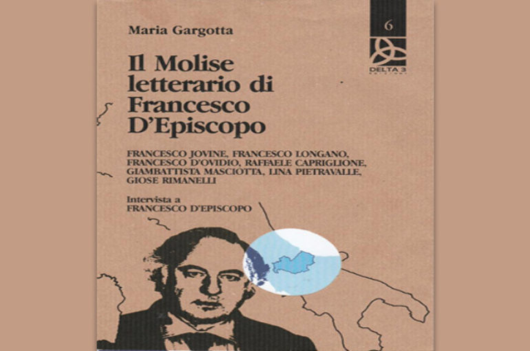 Recensioni: ” Il Molise letterario di Francesco D’Episcopo” di Maria Gargotta