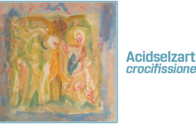 Acidselzart: crocifissione