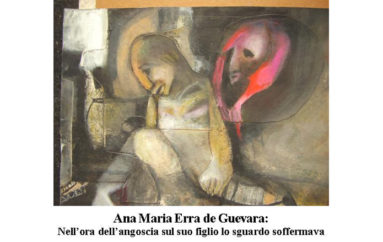 Ana Maria Erra de Guevara:   Nell’ora dell’angoscia sul suo figlio lo sguardo soffermava