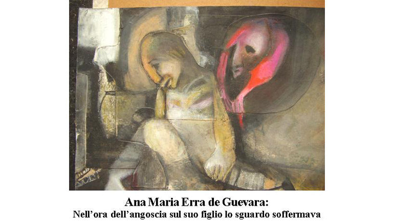 Ana Maria Erra de Guevara:   Nell’ora dell’angoscia sul suo figlio lo sguardo soffermava