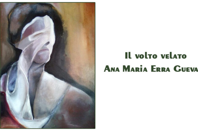 Ana Maria Erra Guevara:  Il volto velato