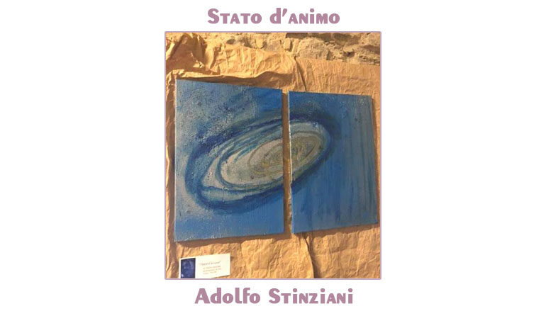 Adolfo Stinziani: Stato d’animo