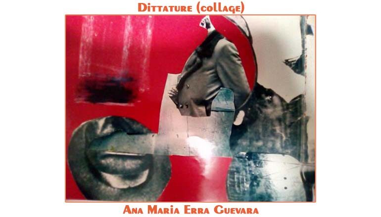 Ana Maria Erra Guevara:  Dittature (collage)