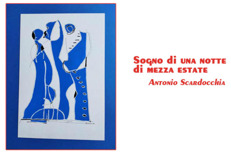 Antonio Scardocchia:  Sogno di una notte di mezza estate