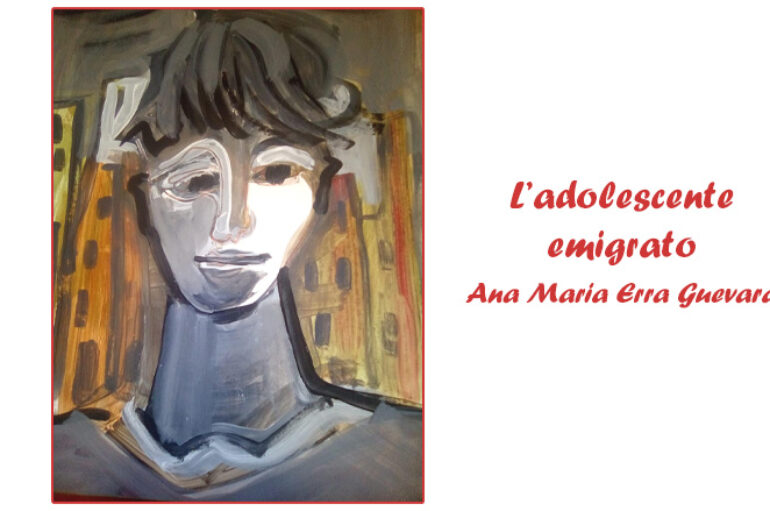 Ana Maria Erra Guevara:  L’adolescente emigrato