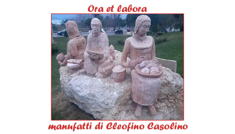 i manufatti di Cleofino Casolino: ora et labora