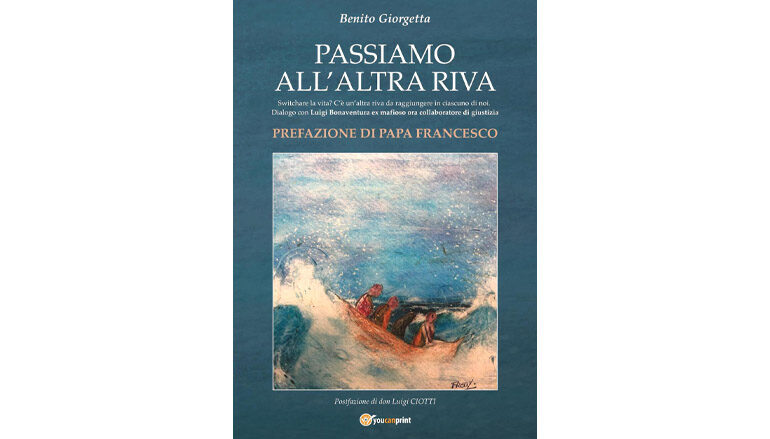 Libri: “Passiamo all’altra riva” di Benito Giorgetta