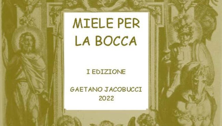 libri: “MIELE PER LA BOCCA”di Gaetano Jacobucci