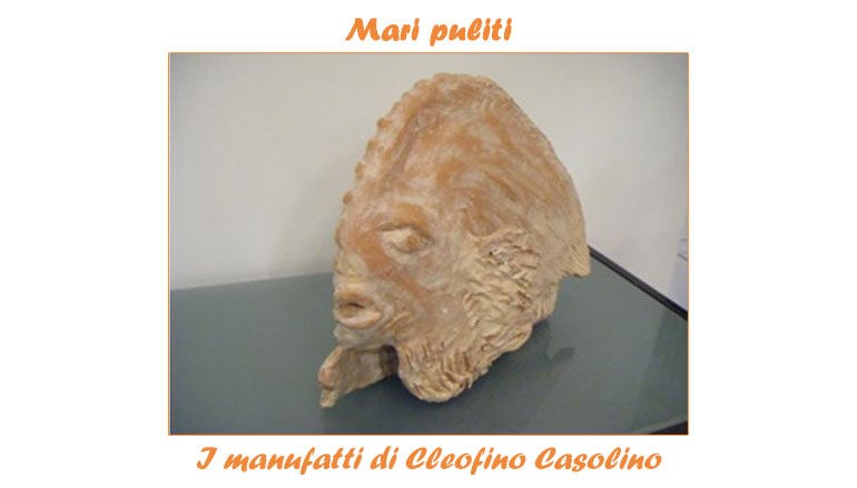 I manufatti di Cleofino Casolino: Mari puliti