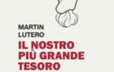libri: Martin Lutero “IL NOSTRO PIU’ GRANDE TESORO” a cura di Antonio Sabetta