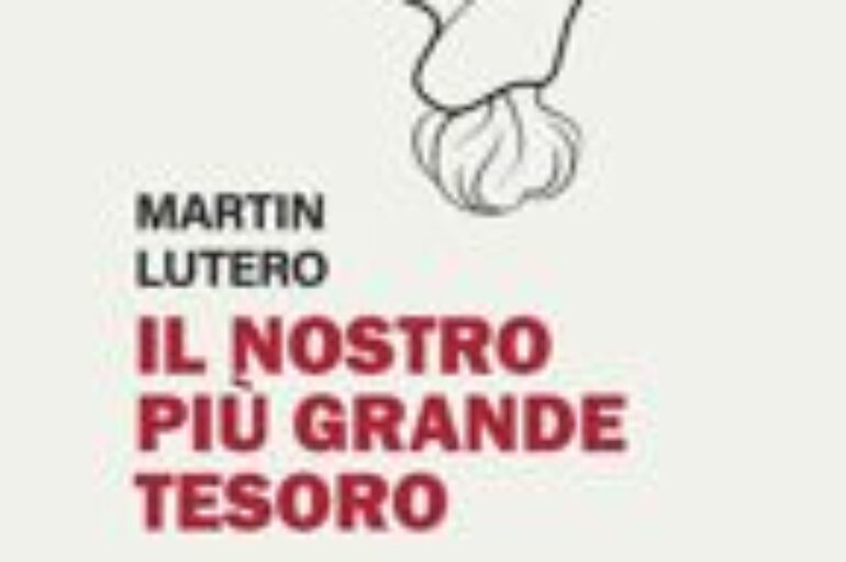 libri: Martin Lutero “IL NOSTRO PIU’ GRANDE TESORO” a cura di Antonio Sabetta