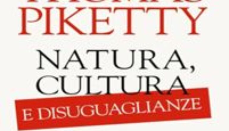 libri: “Natura, cultura e disuguaglianza”  di Thomas Piketty